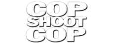 Cop Shoot Cop